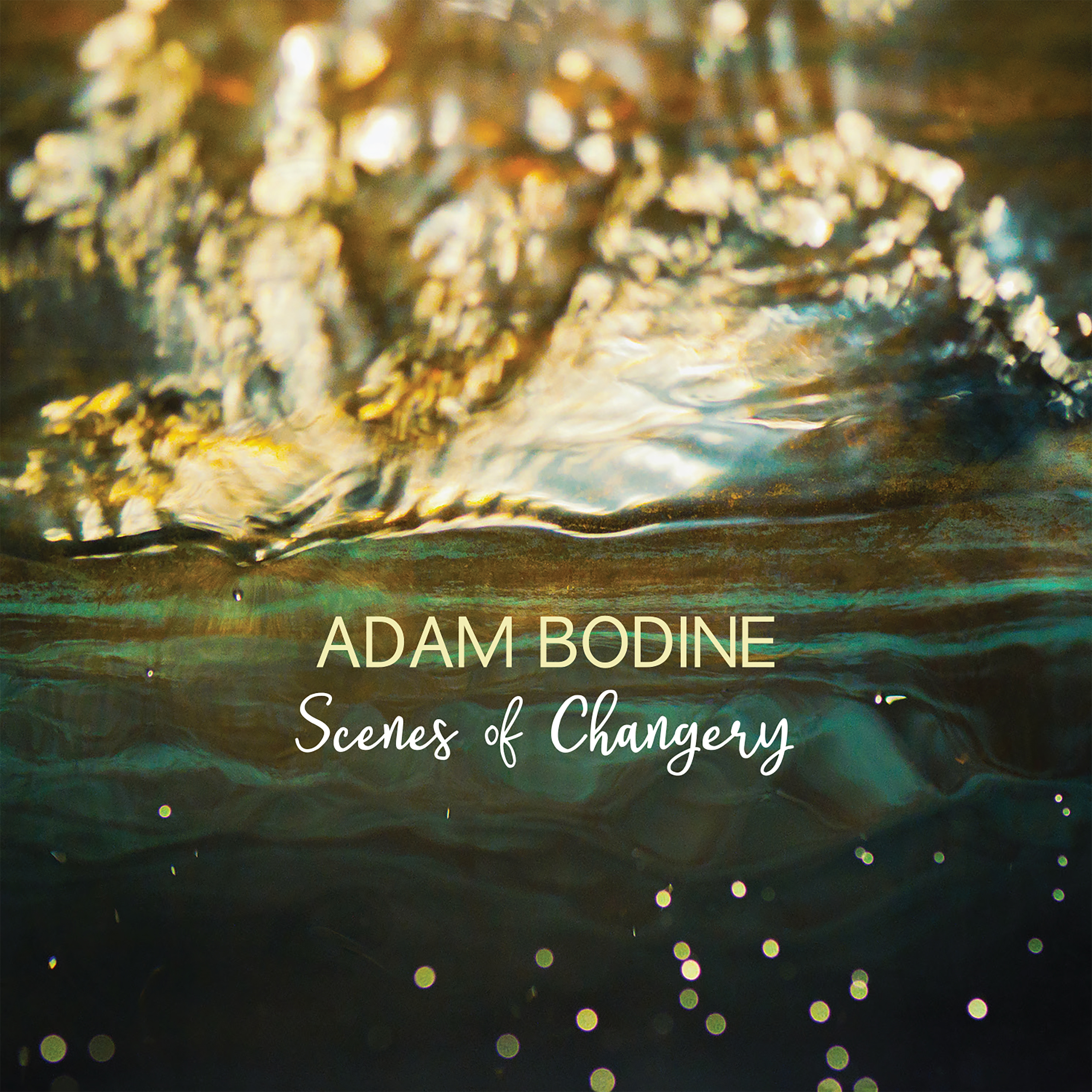 Adam Bodine - Scenes of Changery
